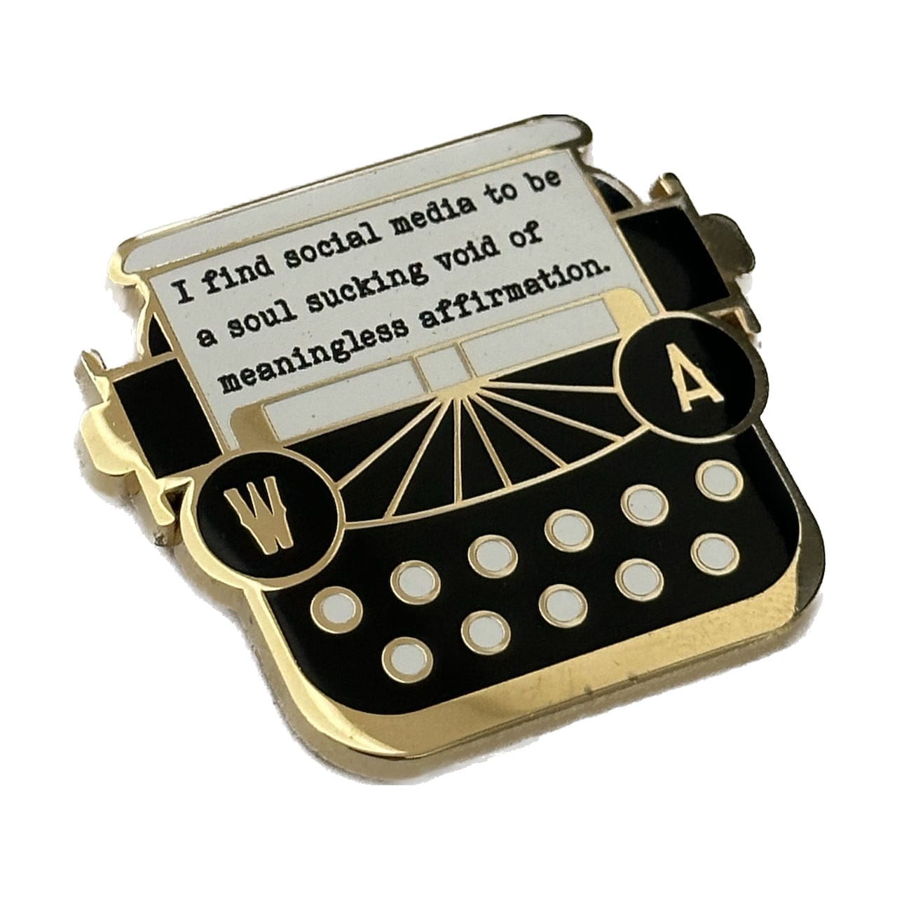 Pinbuds Enamel pin Typewriter pin featuring Wednesday Adam's quote  "I find social media to be a soul-sucking void of meaningless affirmation."