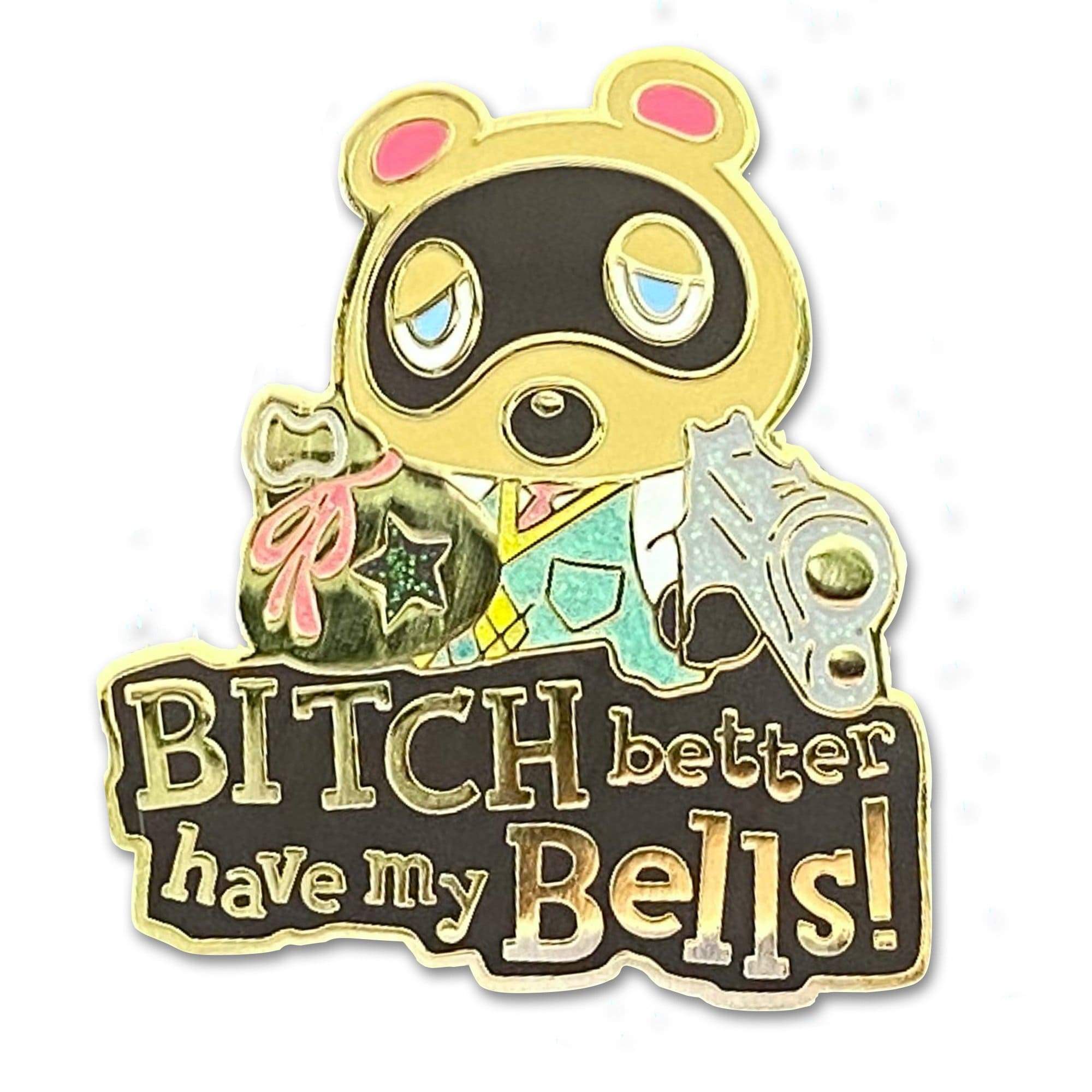 Bitch Better Have My Bells pin