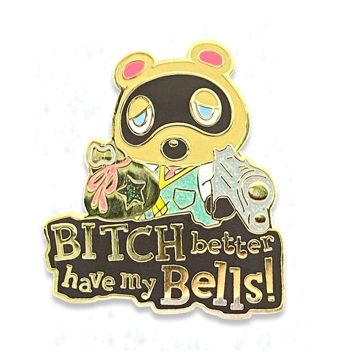 Bitch Better Have My Bells enamel pin, gold plating