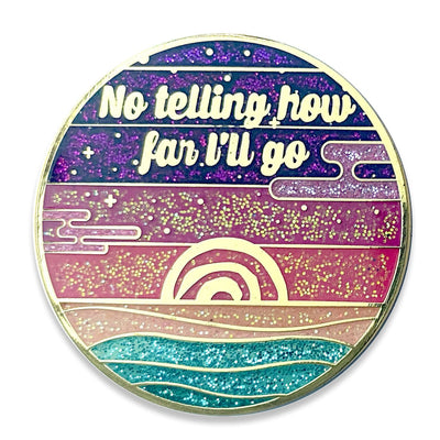 How Far I'll Go Quote Pin