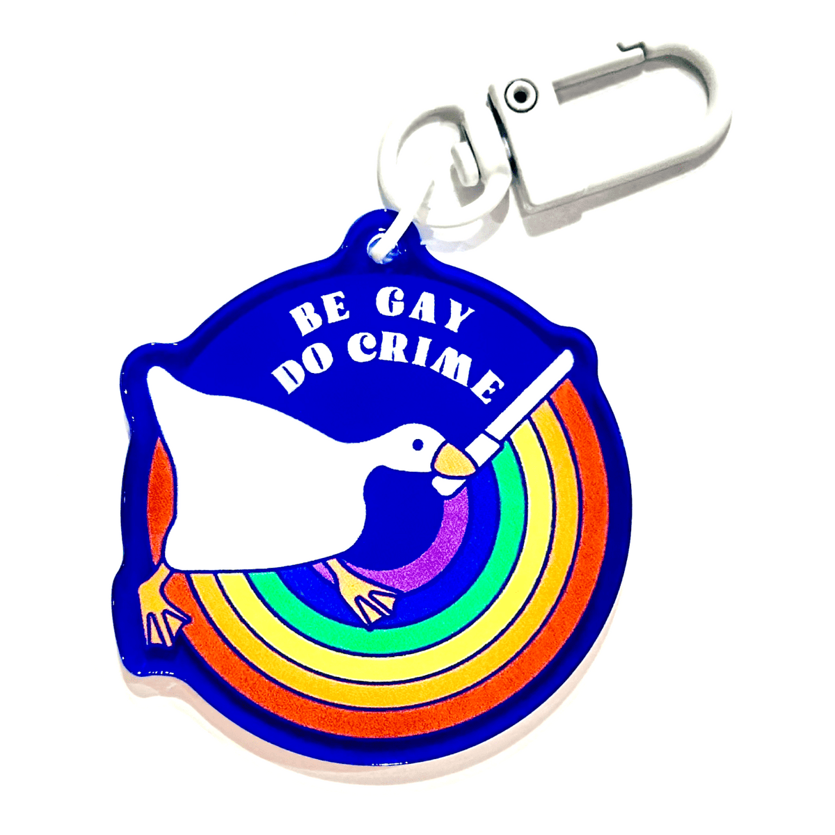 Be Gay Do Crime Goose acrylic charm by Pinbuds