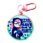 Bitch Better Have My Peanuts acrylic charm by Pinbuds
