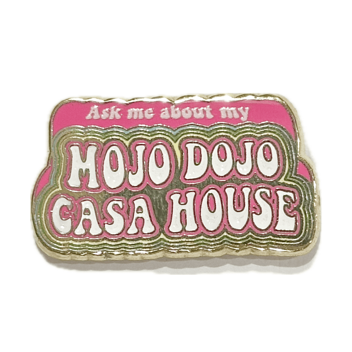 Mojo Dojo Casa House enamel pin by Pinbuds