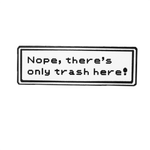 Nope! There Is Only Trash Here Gamer Quote enamel pin by Pinbuds