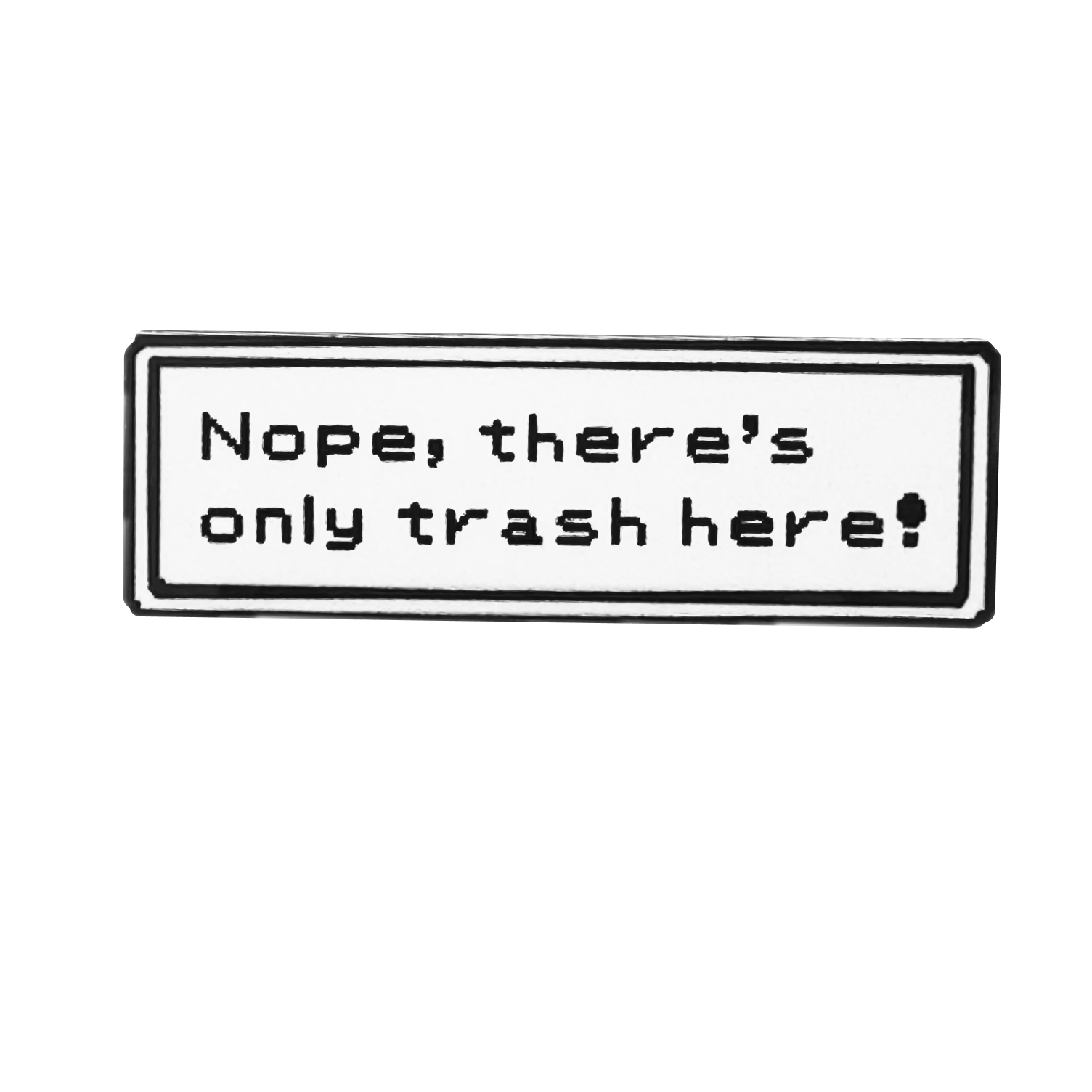 Pinbuds Enamel pin Nope! there is only trash here gamer quote enamel pin