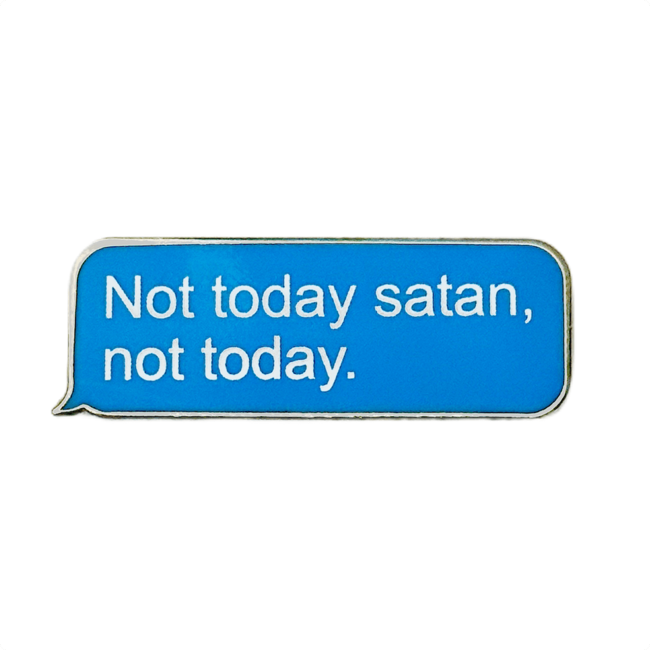 Pinbuds Enamel pin Not today satan, Not today. Bianca del Rio quote message pin
