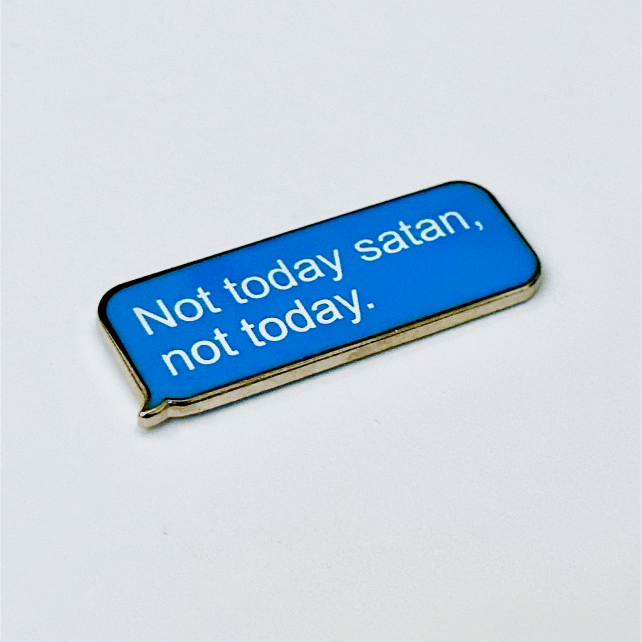 Pinbuds Enamel pin Not today satan, Not today. Bianca del Rio quote message pin