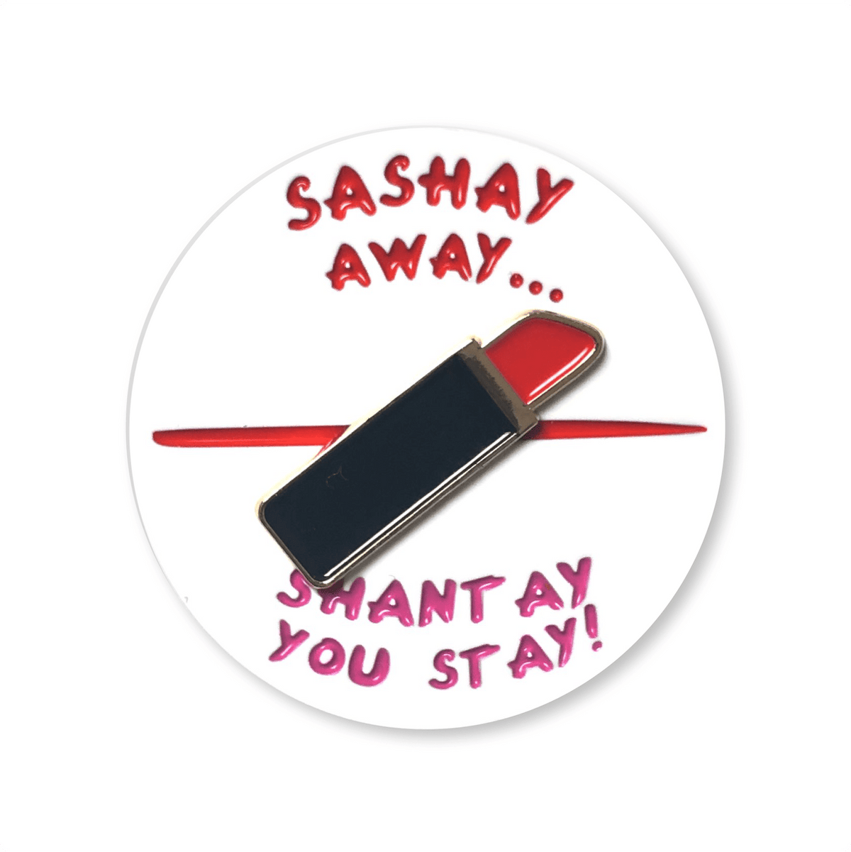Sashay Away / Shantay You Stay Spinning enamel pin by Pinbuds