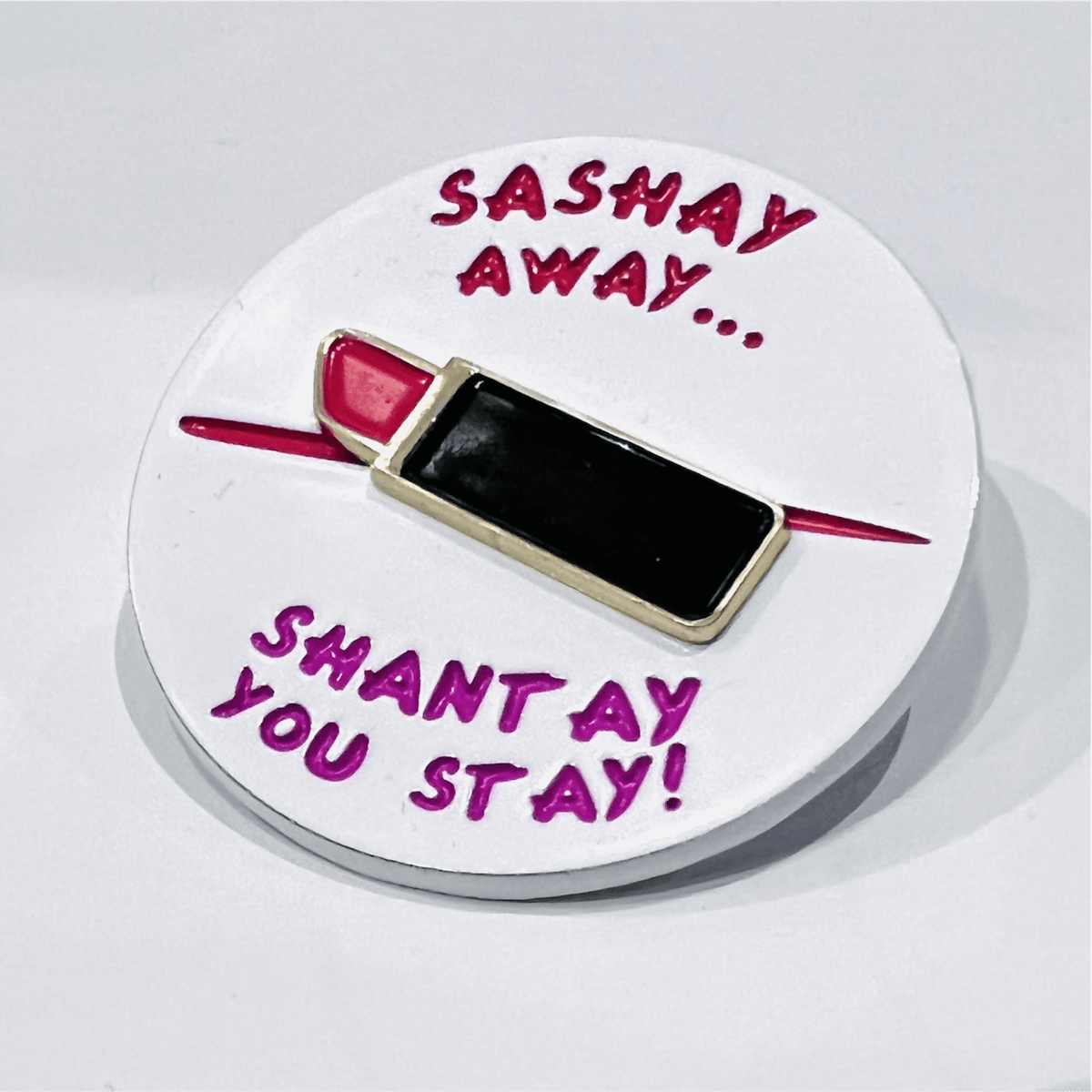 Sashay Away / Shantay You Stay Spinning enamel pin, soft enamel
