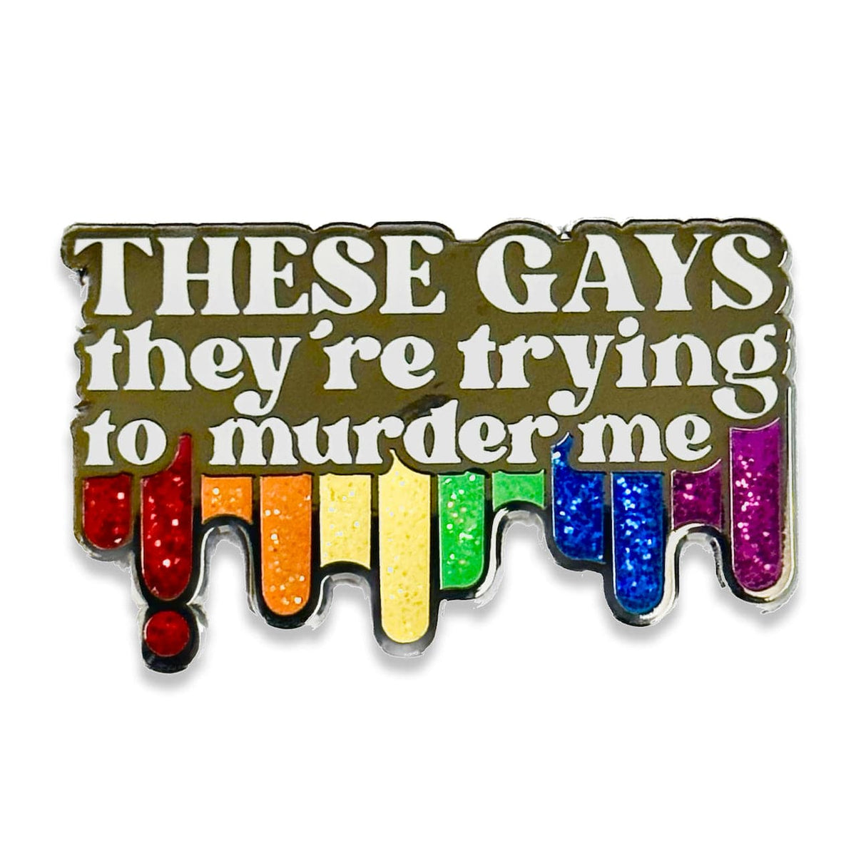 These Gays Are Trying to Murder Me enamel pin by Pinbuds