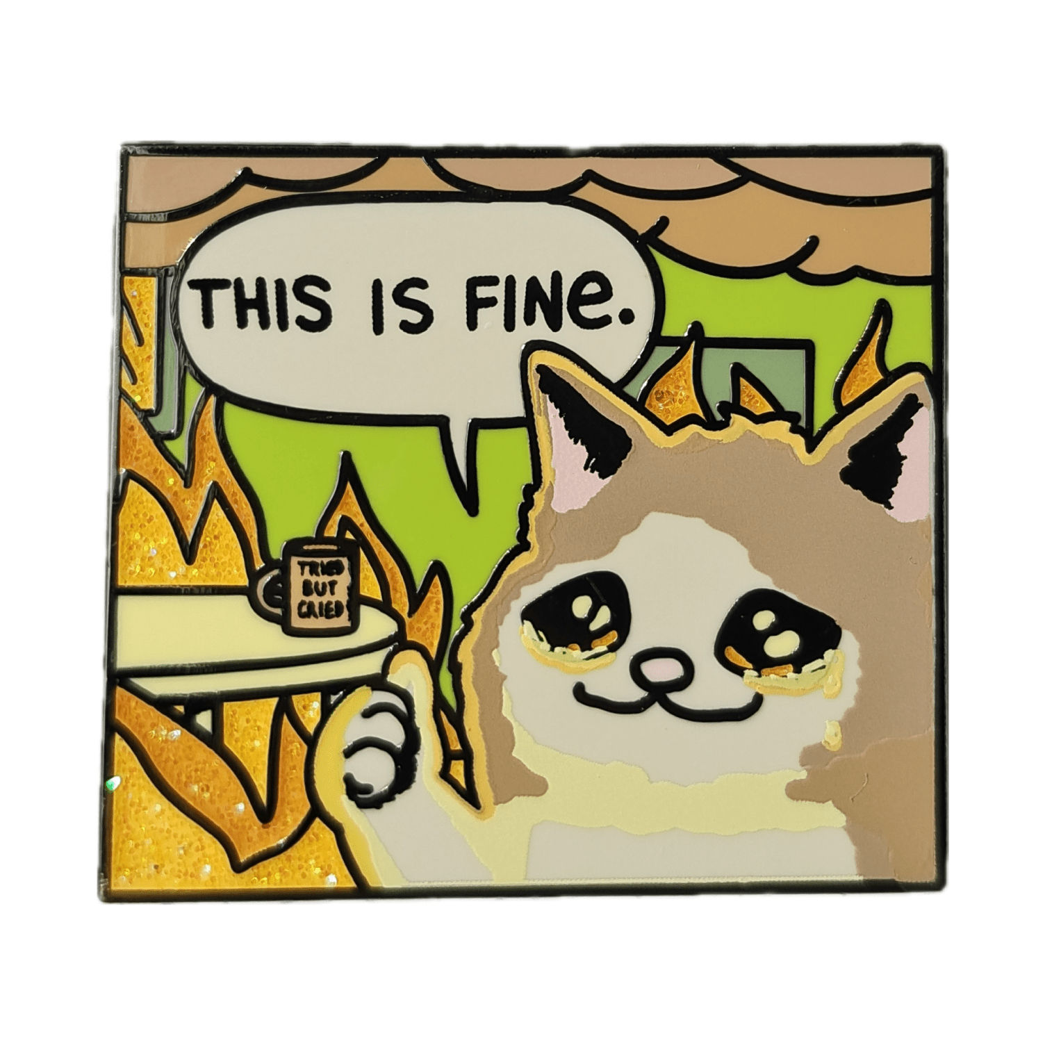 Pinbuds Enamel pin This is fine cat tried my best hard enamel pin with glitter effect