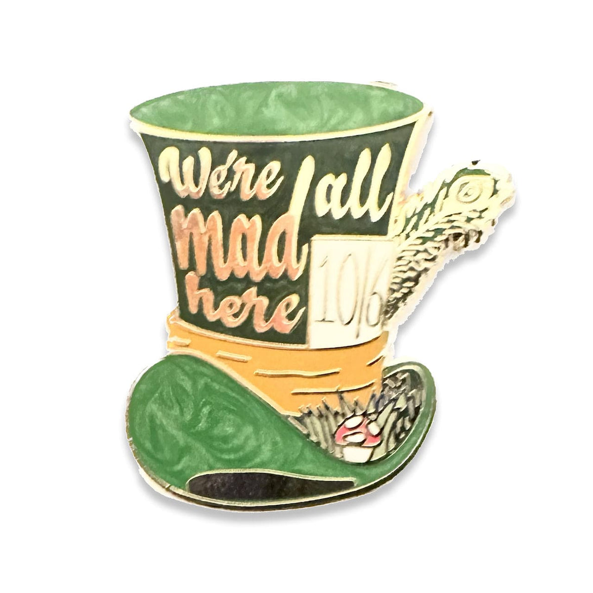 We're All Mad Here Quote enamel pin by Pinbuds