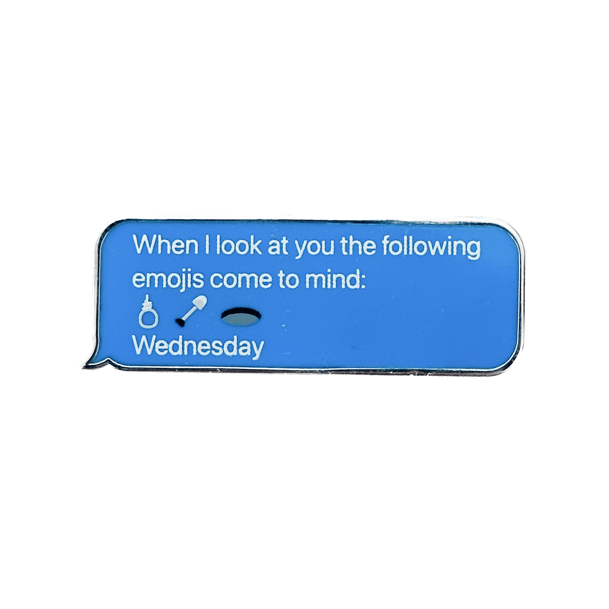 Wednesday Quote enamel pin by Pinbuds