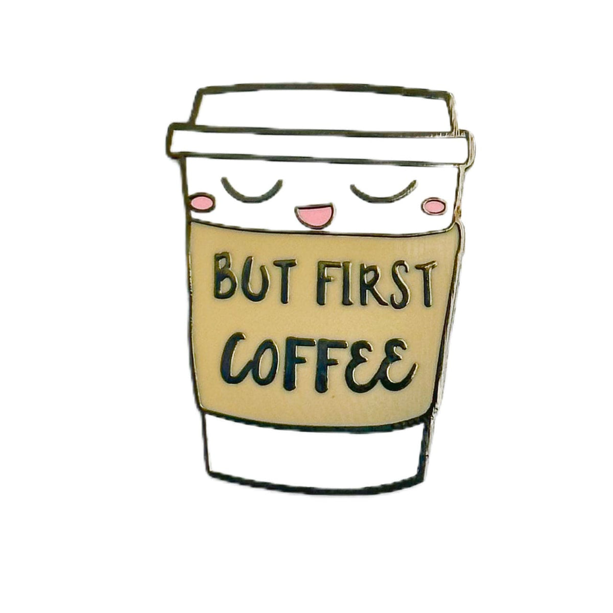 But Coffee First enamel pin by Pinbuds