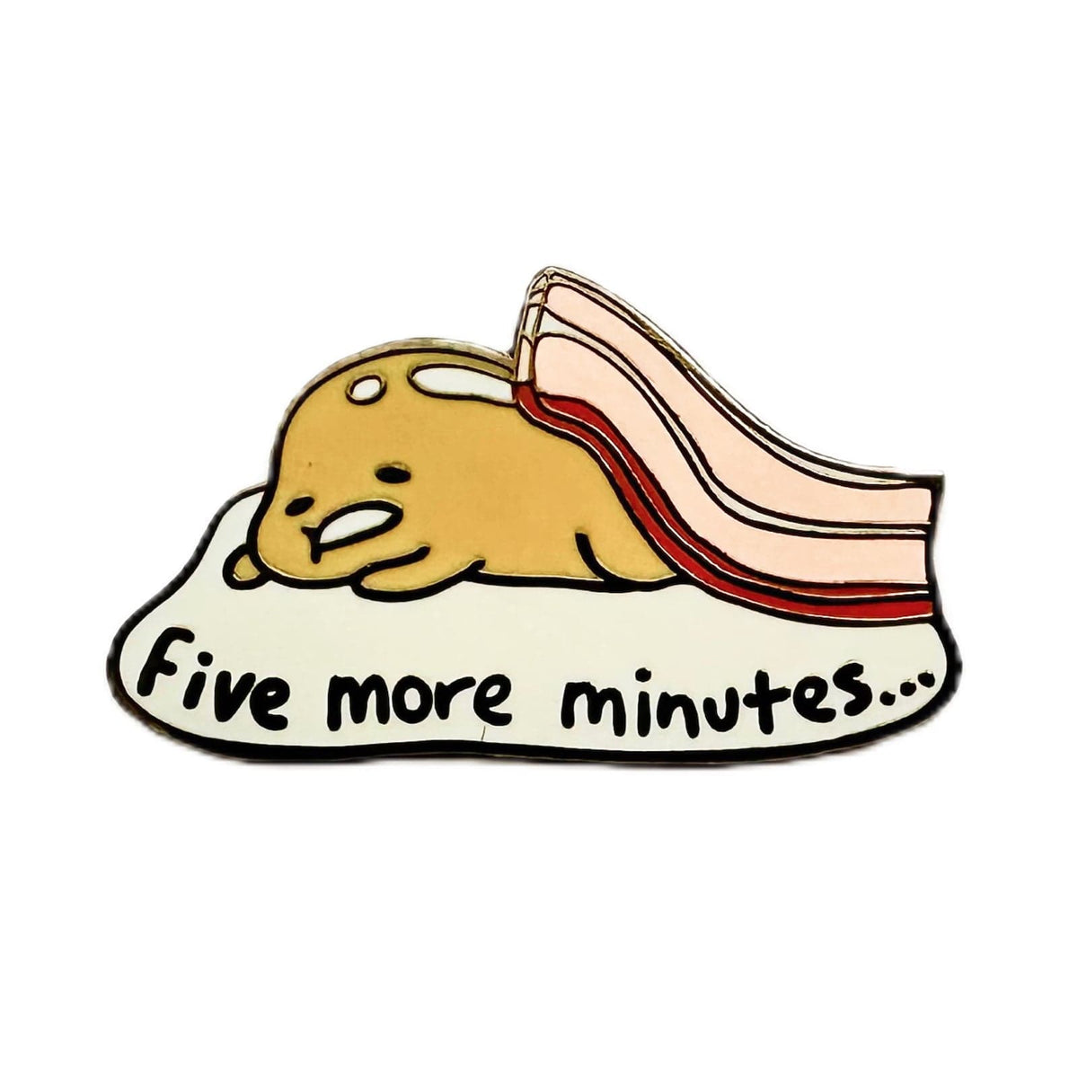 5 More Minutes enamel pin by Pinbuds