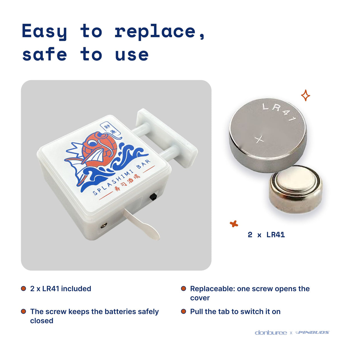 Splashimi Magnet Light by Donburee x Pinbuds, easy to replace and safe to use battery