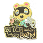 Bitch Better Have My Bells enamel pin by Pinbuds