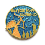 Fate Lives Within enamel pin by Pinbuds