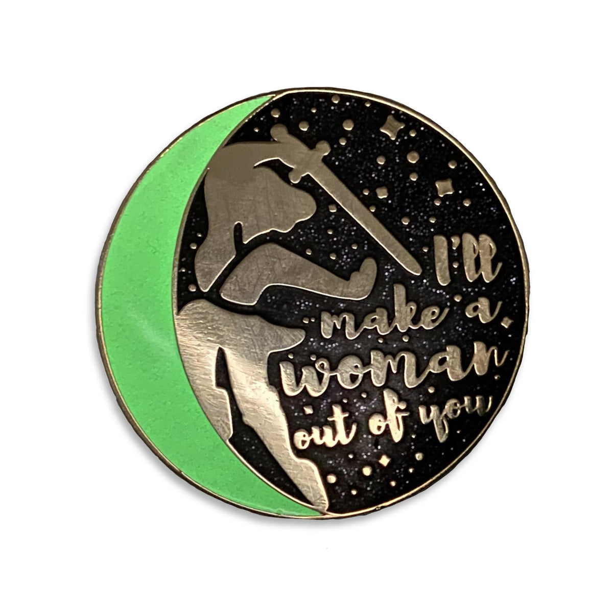 I'll Make a Woman Out of You enamel pin by Pinbuds