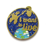 I Want to Live enamel pin by Pinbuds