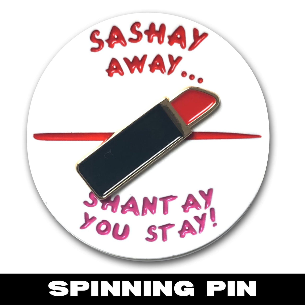 Sashay Shantay Spinner enamel pin by Pinbuds
