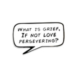 Grief enamel pin by Pinbuds