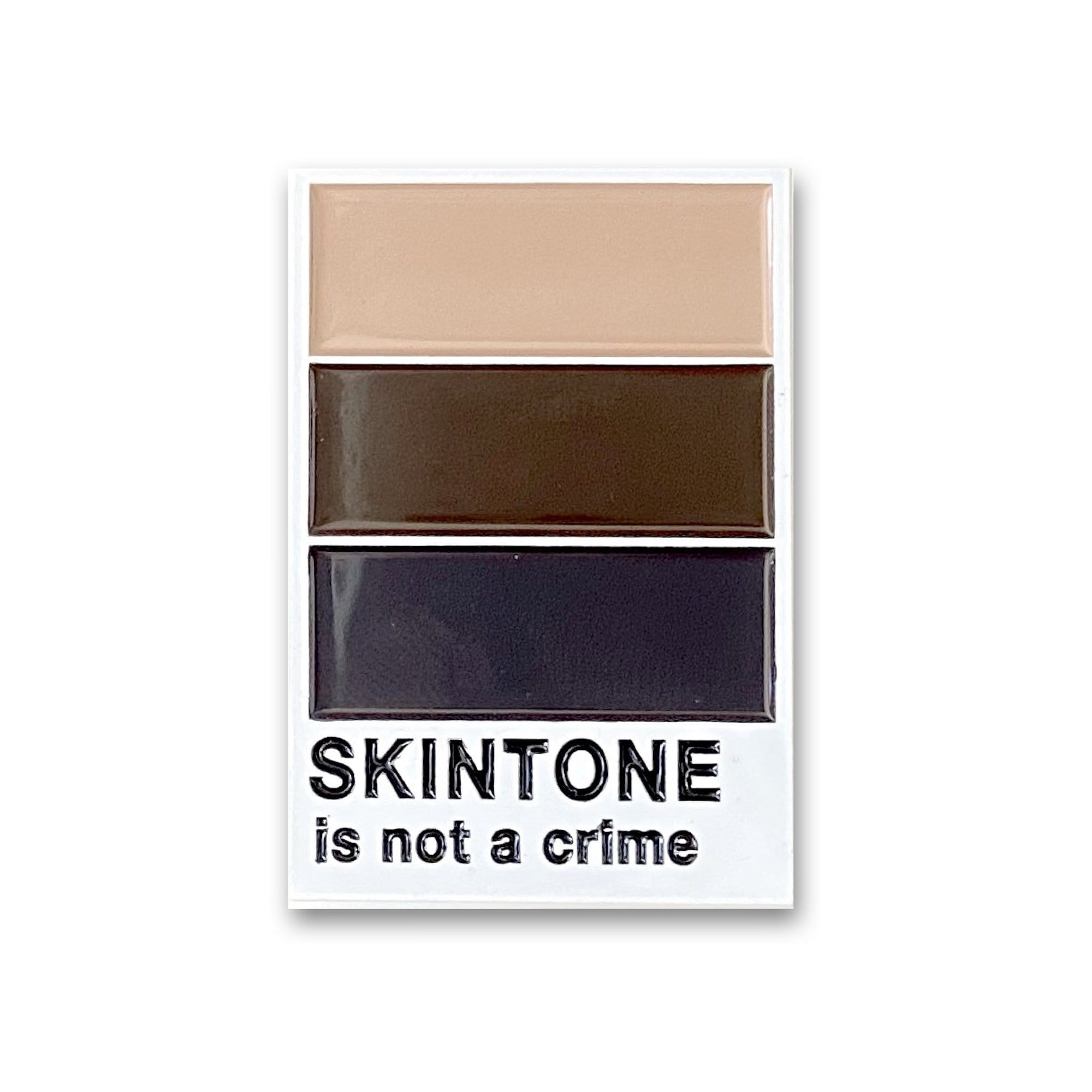 pinbuds Skintone is not a crime pin