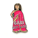 Sari Not Sari enamel pin by Pinbuds