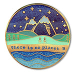There Is No Planet B enamel pin by Pinbuds